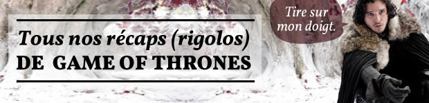 le-recap-game-of-thrones