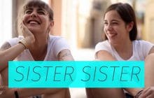 Sister Sister – Entrée en matière sur le sexe avec Marion Seclin et Lou Howard