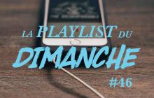 La Playlist du dimanche #46, du son smooth pour tes tympans