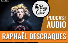 The Boys Club #3 – Raphaël Descraques : « on est tous des petits garçons à l’intérieur »