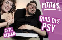 Quid du psy ? — PETITIPS (avec Kemar !)