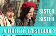 Sister Sister – Marion & Lou reviennent pour parler fidélité