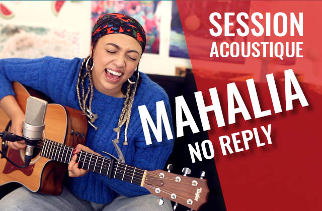 Mahalia, l’Anglaise qui fait battre mon cœur, chante « No Reply » en acoustique