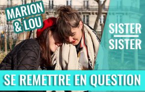 Marion & Lou parlent remise en question — Sister Sister