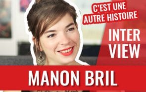 Manon Bril, de C’est une autre histoire : « Être une meuf sur YouTube, ça peut bien se passer ! »