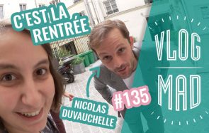 VlogMad 135 — C’est la rentrée !