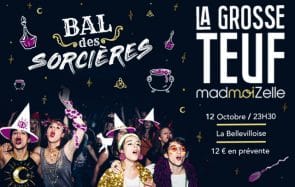 La Grosse Teuf Bal des Sorcières, le 12 octobre, n’attend que ta dose de magie