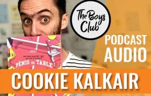 Cookie Kalkair présente Pénis de table, la meilleure BD sur les sexualités masculines
