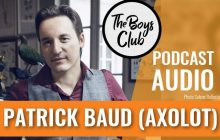 Patrick Baud (Axolot), de la bagarre à la sérénité