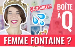Suis-je une femme fontaine ?