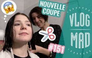 VlogMad n°151 — Nouvelle coupe pour de nouveaux regrets