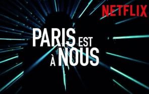Paris est à nous, un film qui devrait résonner en toi, est #DispoSurNetflix
