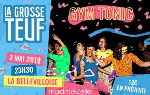 Le 3 mai, c’est la Grosse Teuf Gym Tonic à la Bellevilloise !