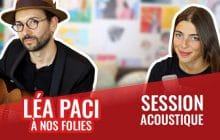 Léa Paci chante « À nos folies » en acoustique !