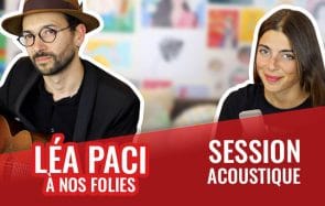 Léa Paci chante « À nos folies » en acoustique !