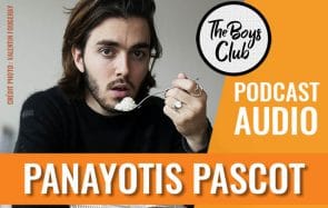 Vous l’avez réclamé, c’est fait : Panayotis Pascot est dans le Boys Club !