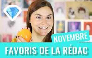 Les favoris de la rédac, édition novembre 2019 !