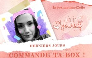 Dernier jour pour commander ta box d’avril 2020, spéciale Do It Yourself !