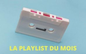 La playlist du mois d’avril, des découvertes musicales et de grands retours