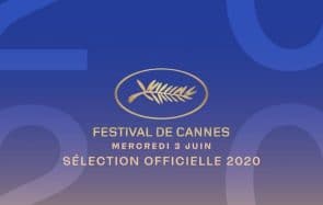 La sélection officielle du Festival de Cannes 2020 est là !