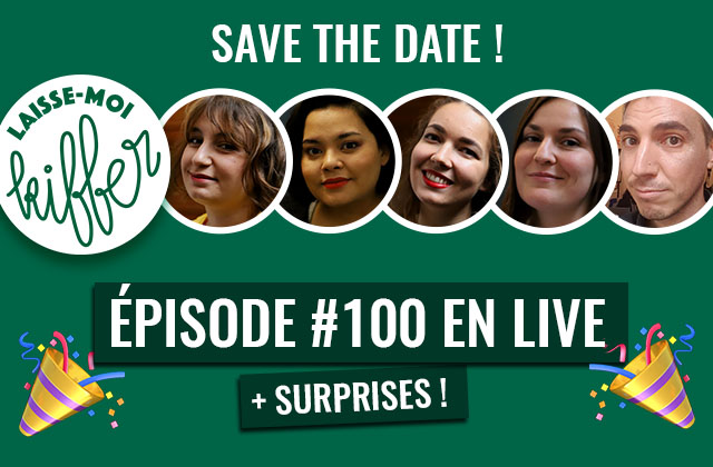 L’épisode 100 de Laisse-moi kiffer sera en live CE SOIR à 19h