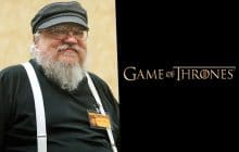George R.R. Martin révèle plein de secrets sur Game of Thrones